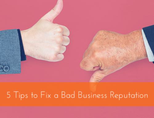 5 Tips to Fix a Bad Business Reputation