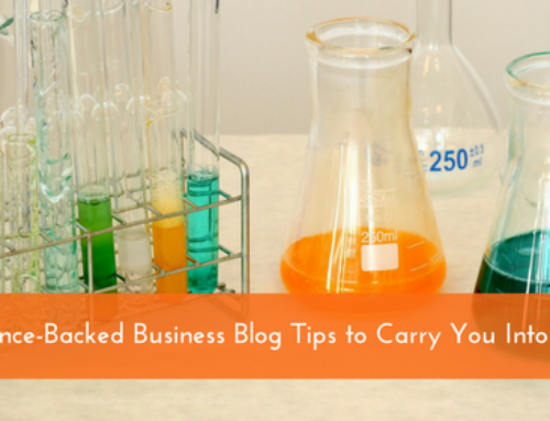 3 Science-Backed Business Blog Tips to Carry You Into 2018