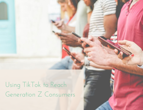 Using TikTok to Reach Generation Z Consumers