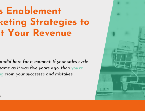Sales Enablement Marketing Strategies to Boost Your Revenue